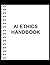 AI Ethics Handbook by Erica Krieger