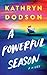 A Powerful Season by Kathryn  Dodson