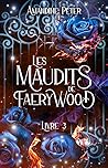 Les Maudits de Faerywood - Tome 3 (Les Maudits de Faerywood, #3)