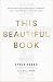This Beautiful Book: An Exp...