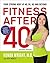 Fitness After 40: Your Strong Body at 40, 50, 60, and Beyond