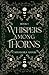 Whispers Among Thorns: A fa...