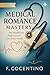 Medical Romance Mastery by F. Cocentino