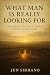 What Man Is Really Looking For by Jun Serrano