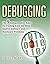 Debugging: The 9 Indispensable Rules for Finding Even the Most Elusive Software and Hardware Problems