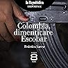 Colombia, dimenticare Escobar: I reportage di Repubblica