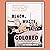 Black, White, Colored: The Hidden Story of an Insurrection, a Family, a Southern Town, and Identity in America