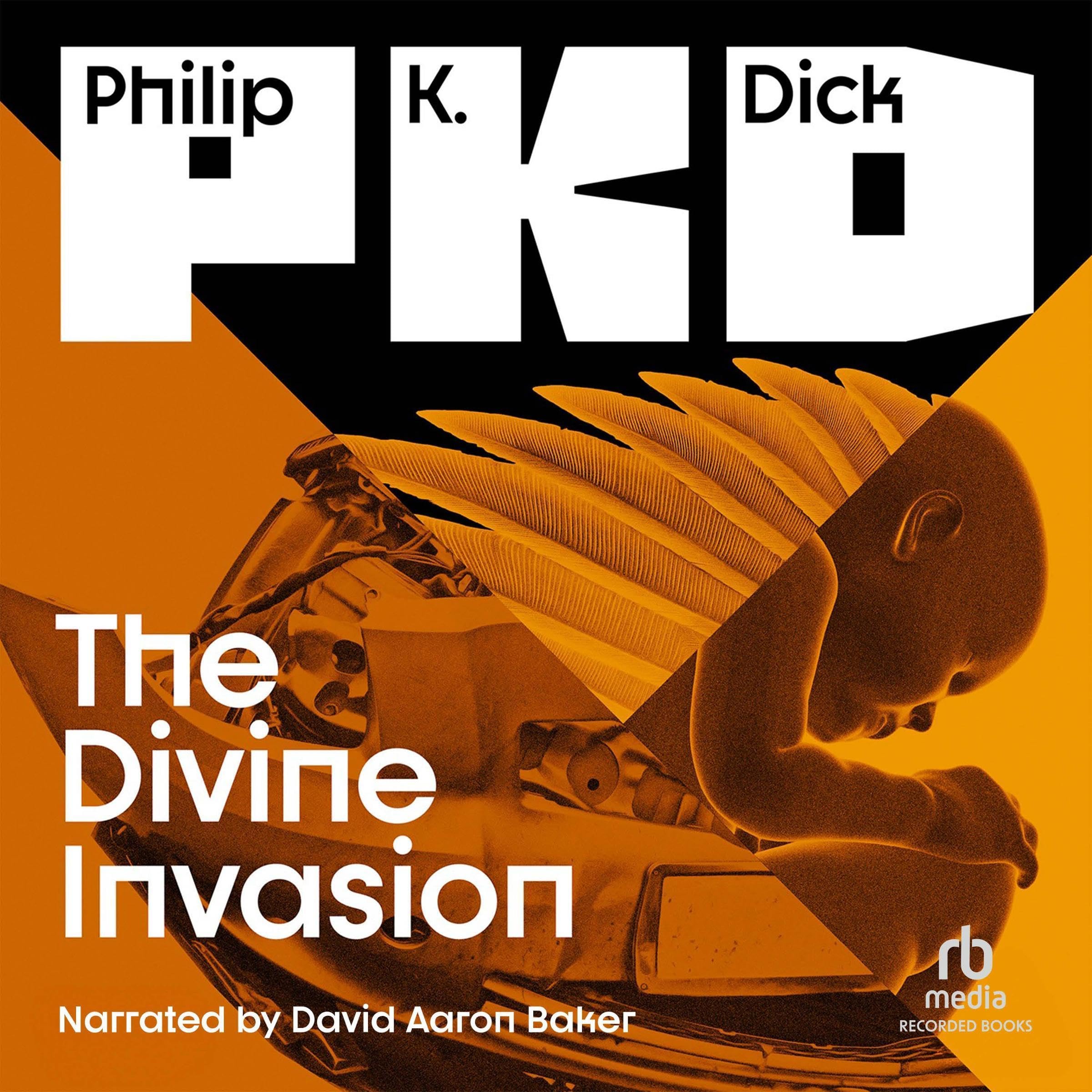 The Divine Invasion: VALIS Trilogy, Book 2
