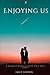 Enjoying Us: A Romance Nove...