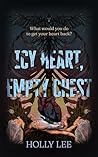 Icy Heart, Empty Chest by Holly  Lee