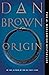 Origin by Dan    Brown Origin by Dan    Brown