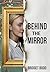 Behind the Mirror