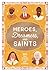 Heroes, Dreamers, and Saint...