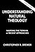 Understanding Natural Theology by Christopher R. Brewer