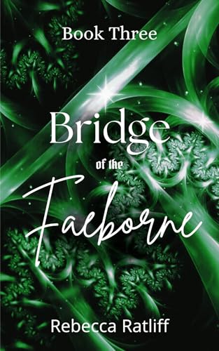 Bridge of the Faeborne book three (Kindle Edition)