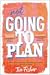 Not Going To Plan: A powerful verse novel from a Yoto Carnegie Shadowers' Choice winner
