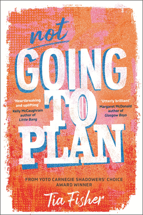 Not Going To Plan: A powerful verse novel from a Yoto Carnegie Shadowers' Choice winner