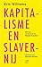 Kapitalisme en slavernij (Dutch Edition)