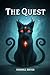 The Quest by Kendall Weyer The Quest by Kendall Weyer