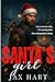 Santa's Girl: One Grumpy Biker Snowed-In MC Holiday Romance