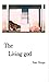 The Living god by Sam Heaps