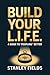 Build Your L.I.F.E. by Stanley Fields