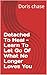 Detached To Heal - Learn To...