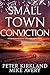 Small Town Conviction: A Le...