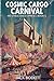 Cosmic Cargo Carnival: A Cozy, Low-Stakes, Slice-of-Life Sci-fi Adventure (No Stress Space Express Book 5)