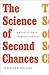 The Science of Second Chanc...