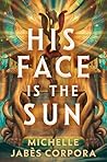 His Face is the Sun