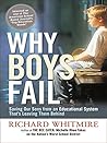 Why Boys Fail: Saving Our Sons from an Educational System That's Leaving Them Behind