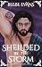Shielded by the Storm: The ...