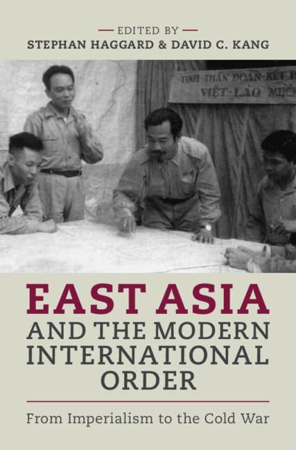 East Asia and the Modern International Order: From Imperialism to the Cold War (Hardcover)