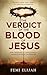 The Verdict of the Blood of Jesus by Femi Elijah