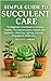 Simple Guide to Succulent Care by Wojtify Library