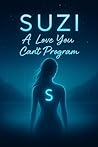 Suzi: A Love You Can't Program Suzi: A Love You Can't Program
