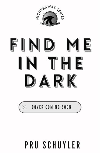 Find Me in the Dark (Nighthawks Book 6)
