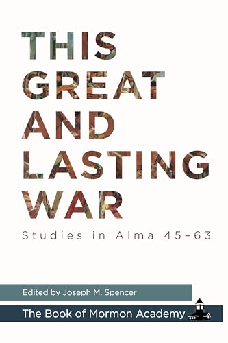 This Great and Lasting War: Studies in Alma 45-63 (Hardcover)