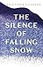 The Silence of Falling Snow