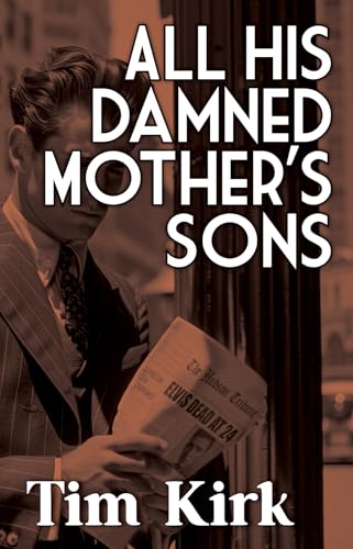 All His Damned Mother’s Sons (Kindle Edition)