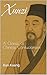 Xunzi: A Classic of Chinese...