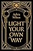 Light Your Own Way