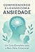 Compreendendo e Lidando com a Ansiedade: Um Guia Completo para o Bem Estar Emocional (Portuguese Edition)