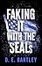 Faking It With The SEALs by D E Bartley Faking It With The SEALs by D E Bartley