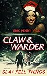 Slay Fell Things (CLAW & WARDER, 9)