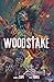 Woodstake: Three Days of Peace, Music and Blood (Volume 1)