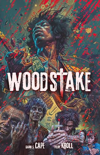 Woodstake: Three Days of Peace, Music and Blood (Volume 1)