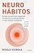 Neurohábitos: Rompe el bucle, transforma tus pensamientos y crea cambios duraderos / Rewire (Spanish Edition)
