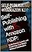 Self-Publishing with Amazon KDP by Andrew Witherspoon
